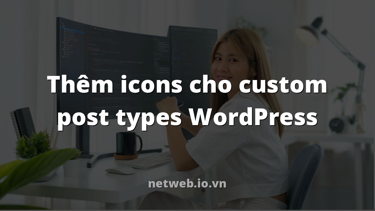 Thêm icons cho custom post types WordPress