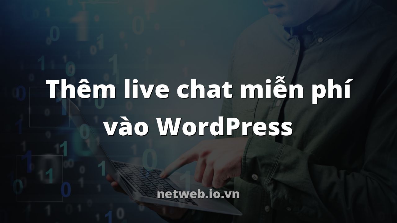 Thêm live chat miễn phí vào WordPress