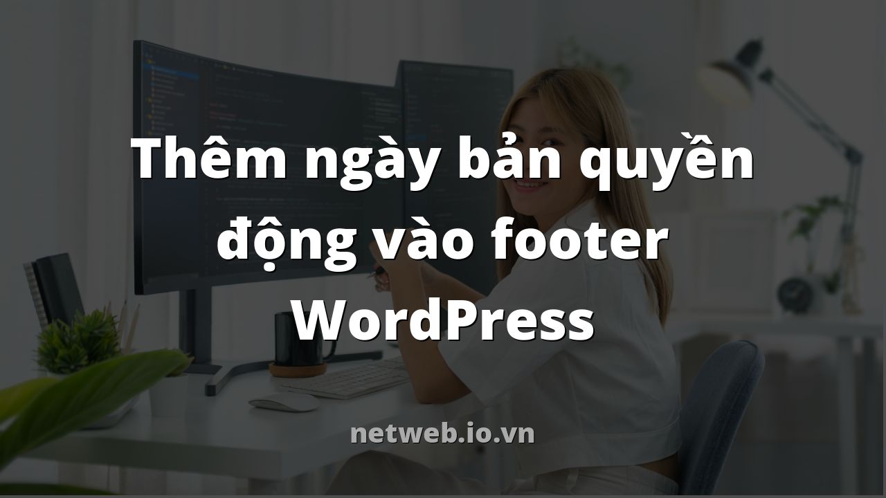 Thêm ngày bản quyền động vào footer WordPress