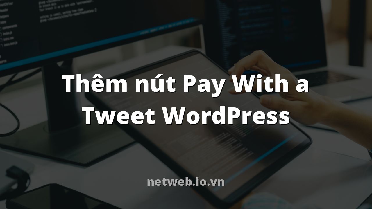 Thêm nút Pay With a Tweet WordPress