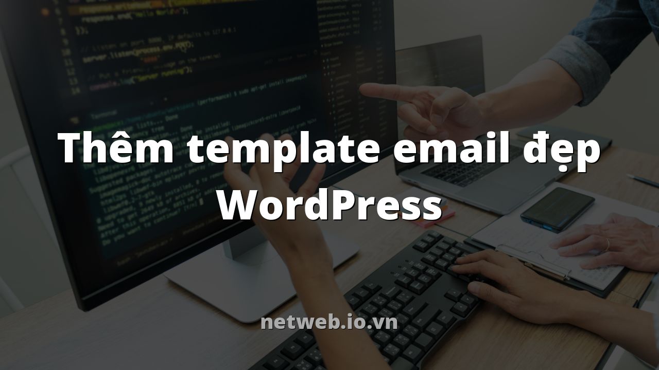 Thêm template email đẹp WordPress