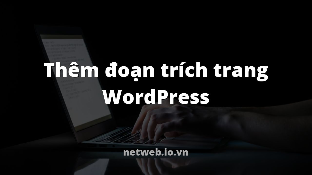 Thêm đoạn trích trang WordPress