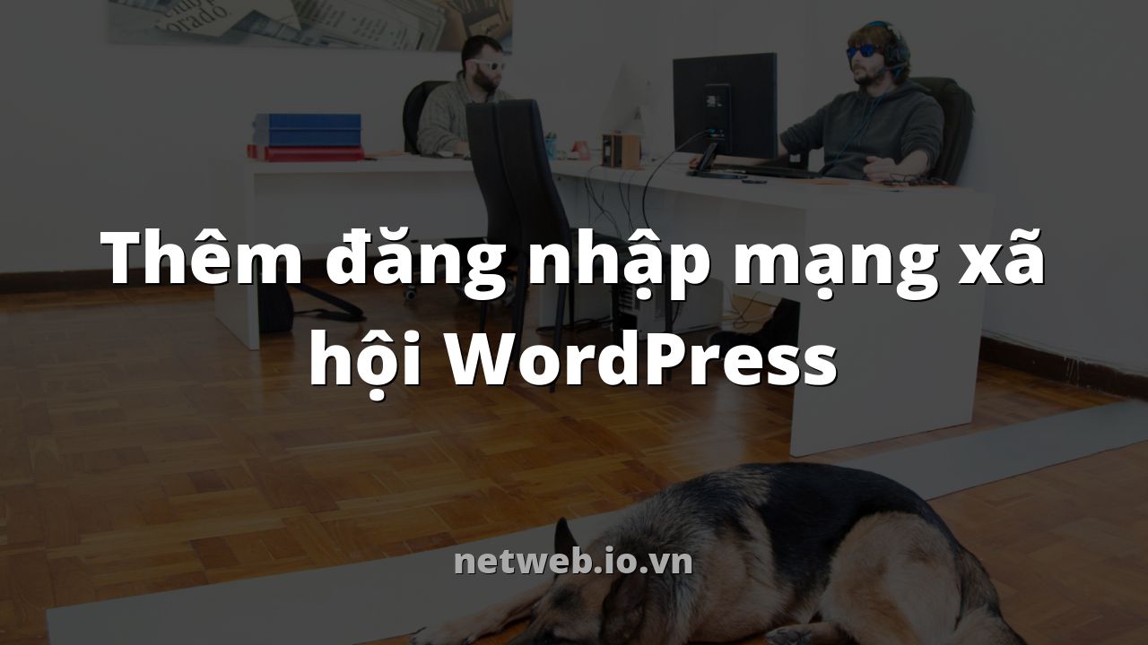 Thêm đăng nhập mạng xã hội WordPress