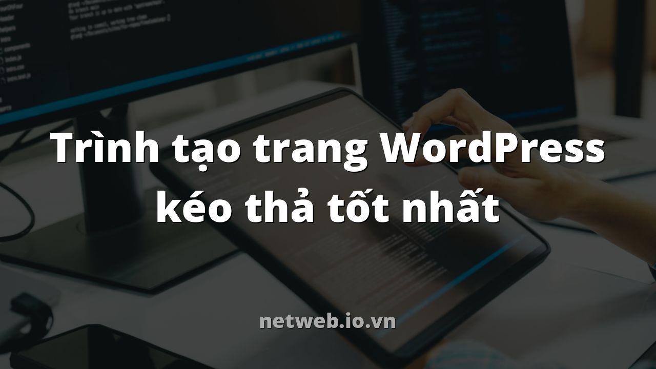 Trình tạo trang WordPress kéo thả tốt nhất