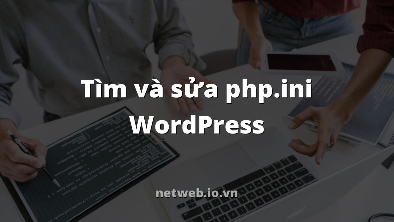 Tìm và sửa php.ini WordPress