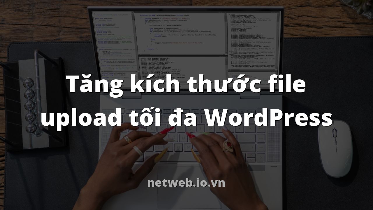 Tăng kích thước file upload tối đa WordPress