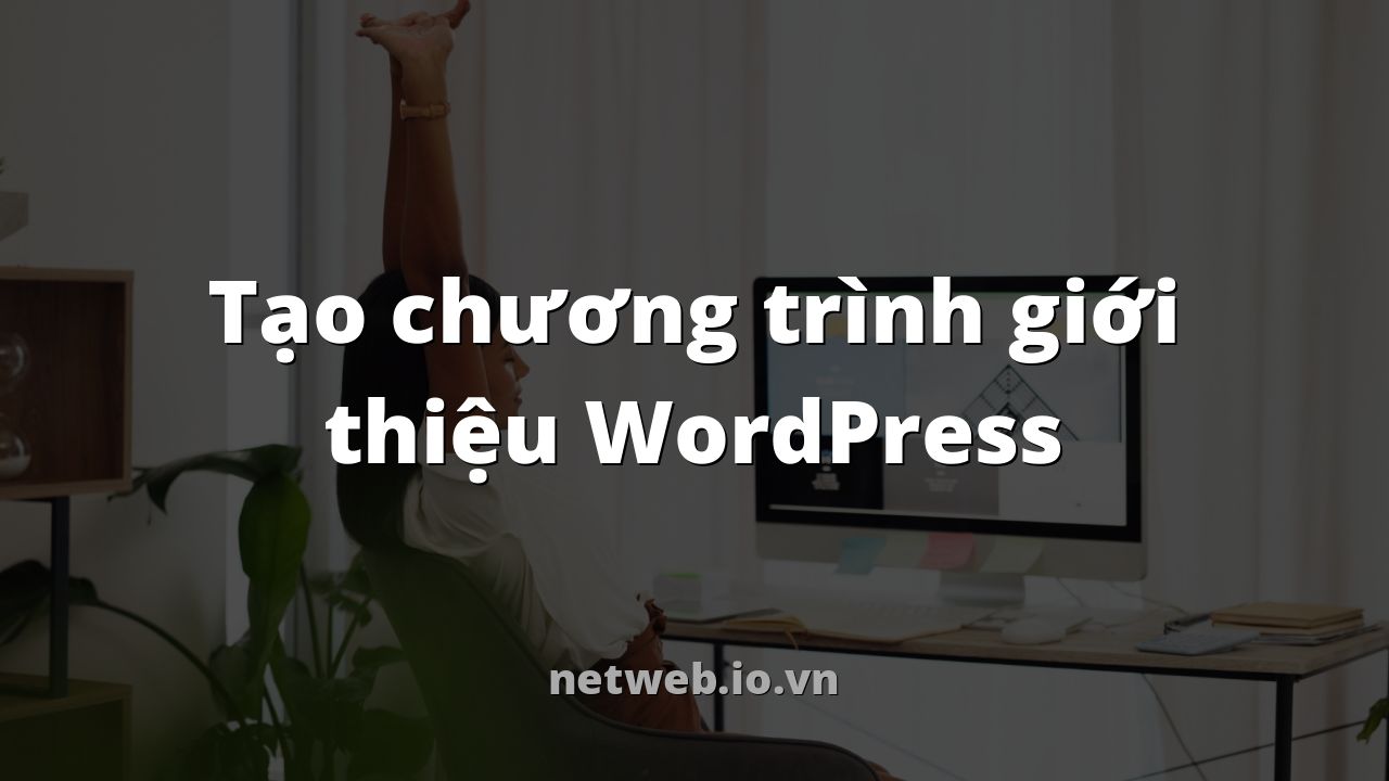 Tạo chương trình giới thiệu WordPress