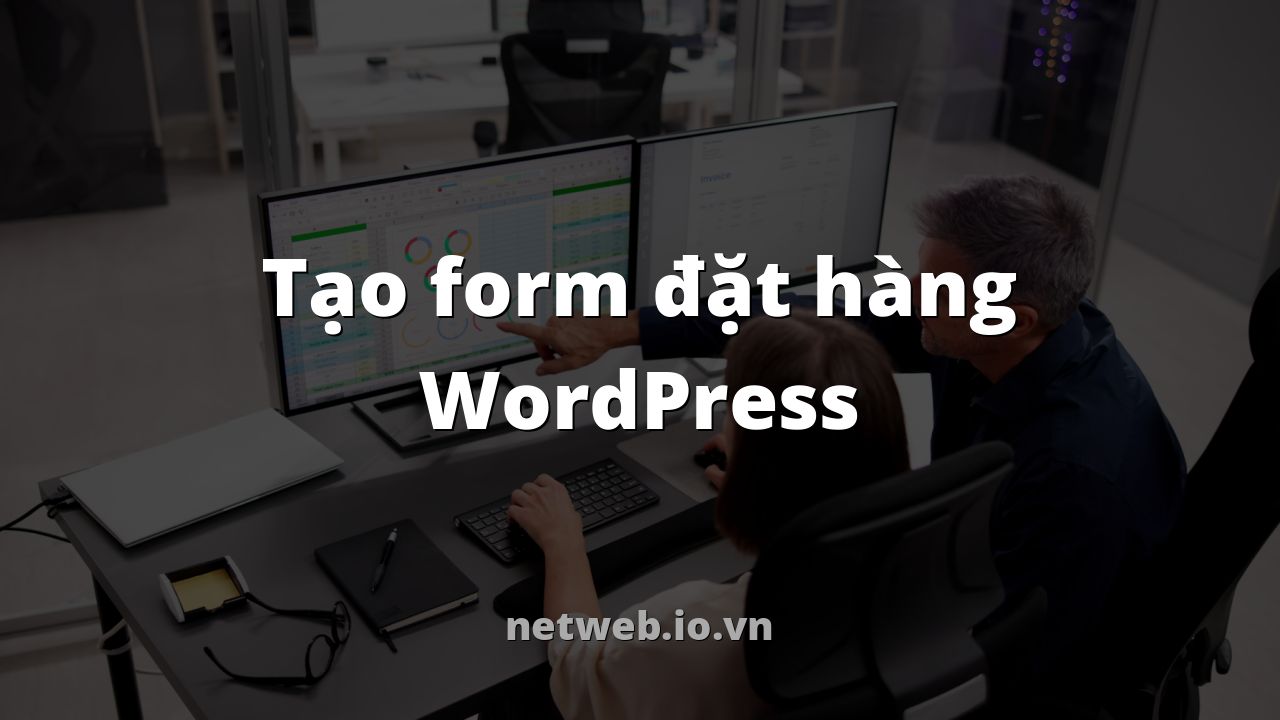 Tạo form đặt hàng WordPress