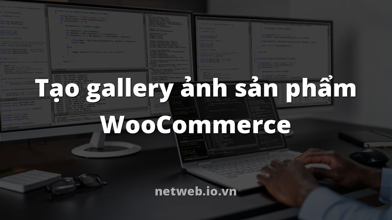 Tạo gallery ảnh sản phẩm WooCommerce