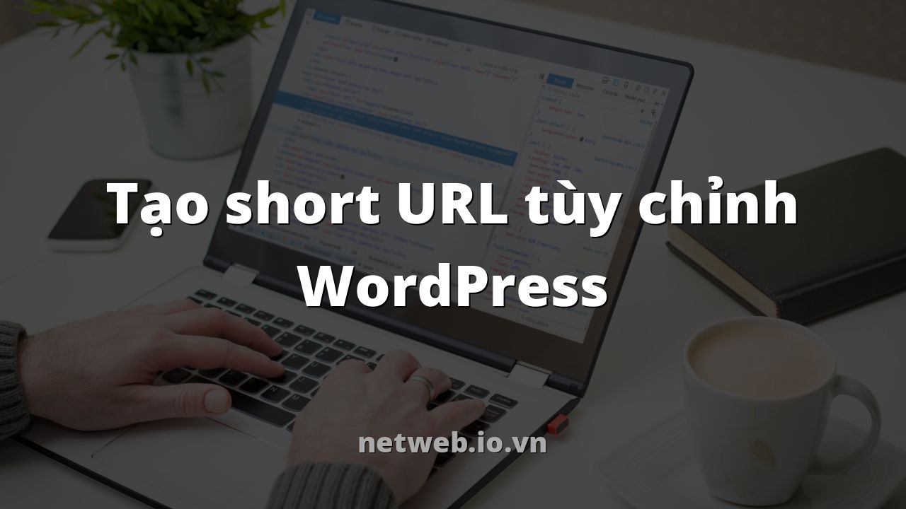 Tạo short URL tùy chỉnh WordPress