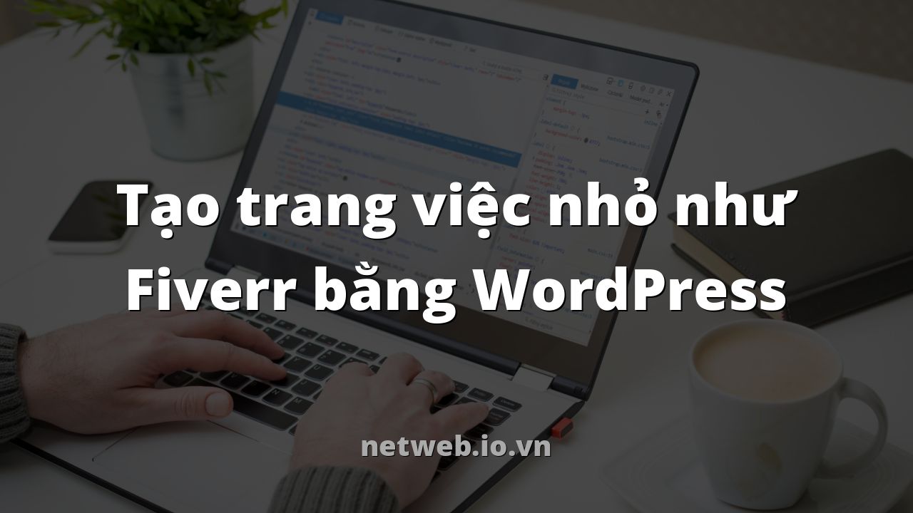 Tạo trang việc nhỏ như Fiverr bằng WordPress