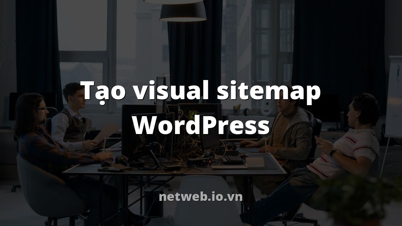 Tạo visual sitemap WordPress
