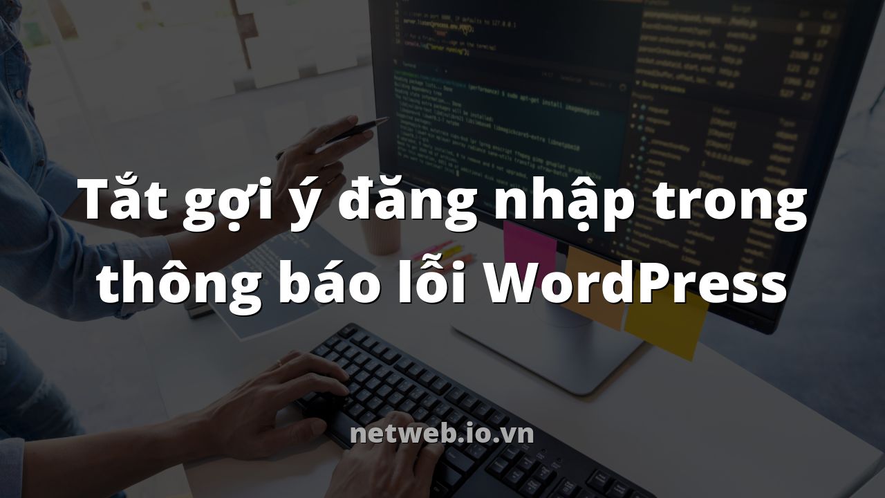Tắt gợi ý đăng nhập trong thông báo lỗi WordPress