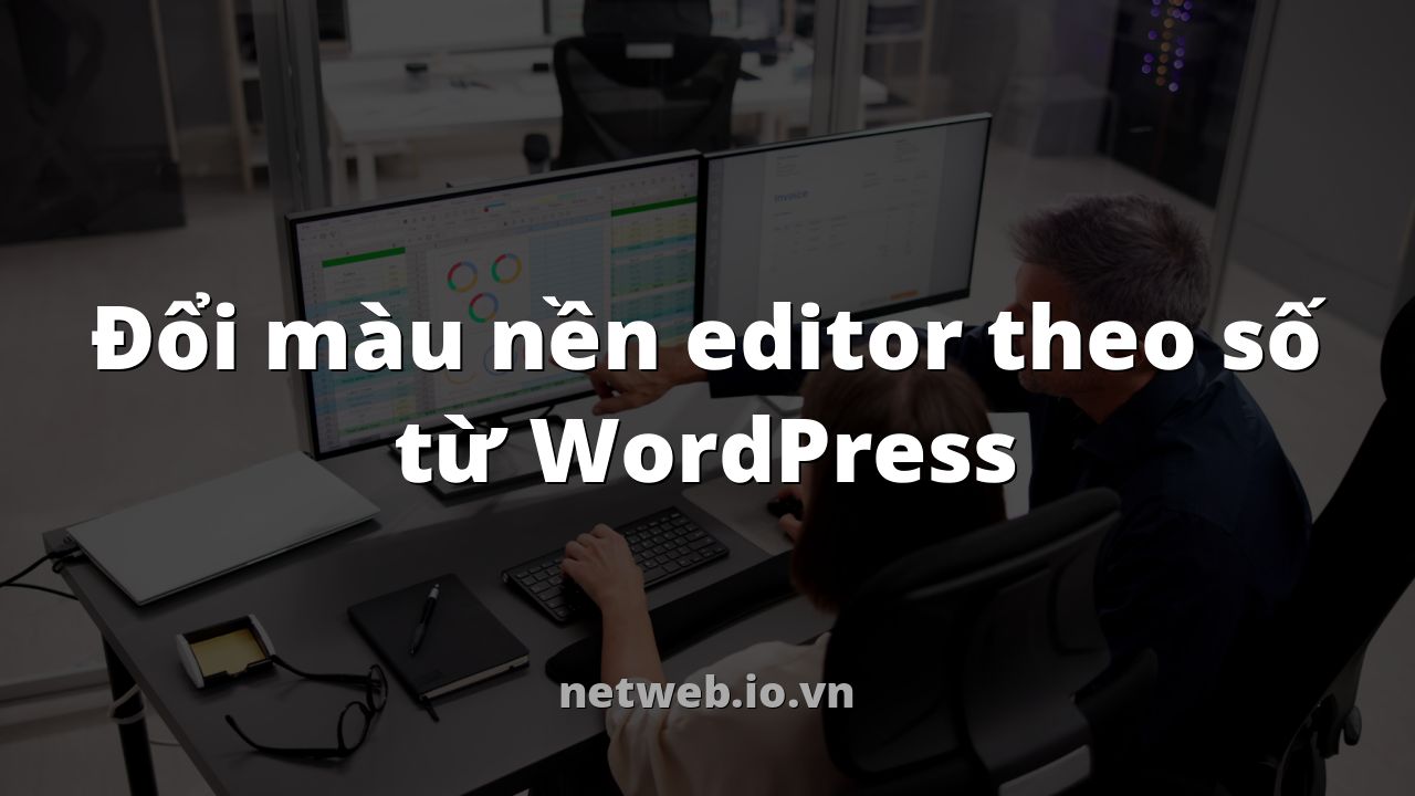 Đổi màu nền editor theo số từ WordPress