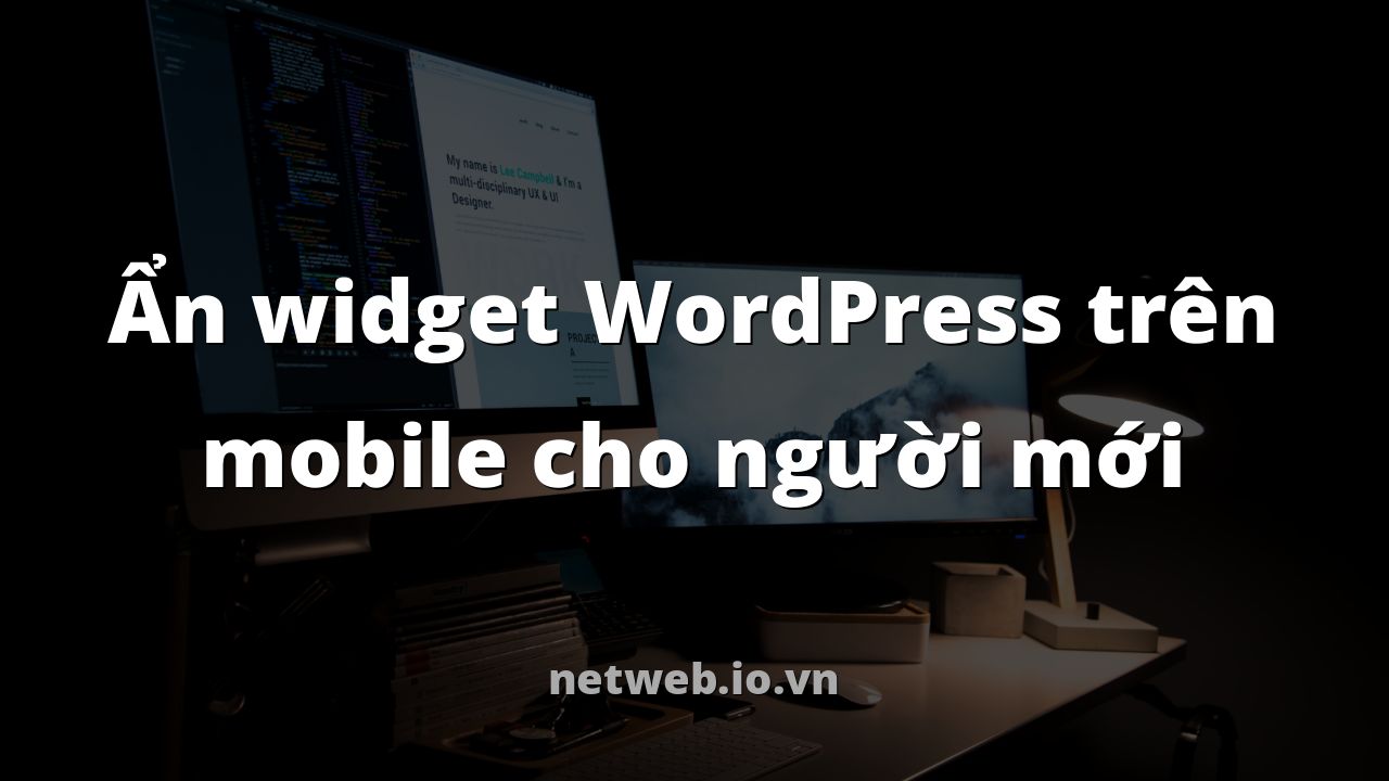 Ẩn widget WordPress trên mobile cho người mới