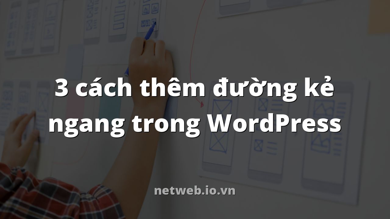 3 cách thêm đường kẻ ngang trong WordPress