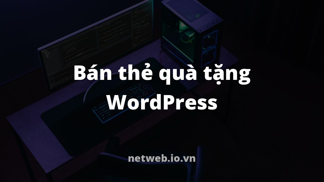 Bán thẻ quà tặng WordPress