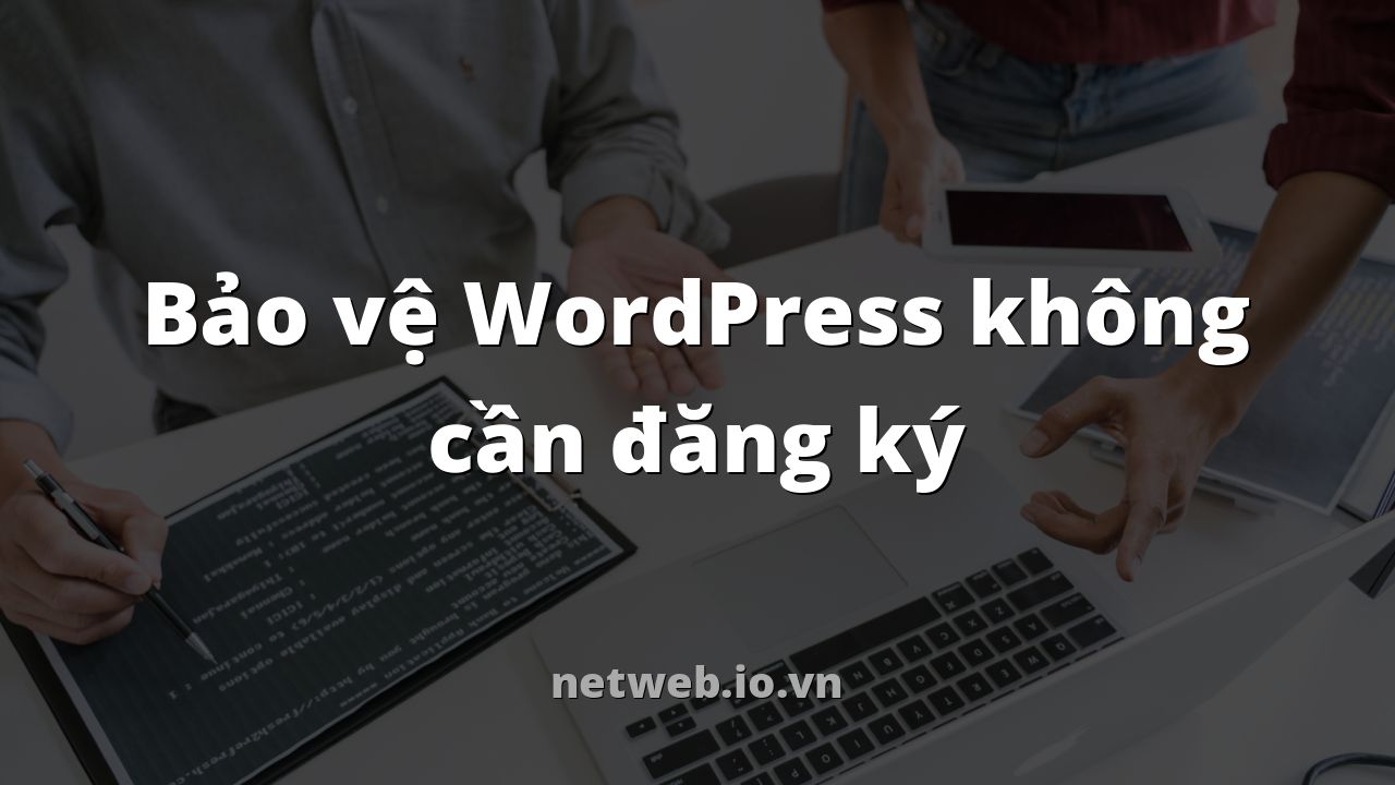 Bảo vệ WordPress không cần đăng ký