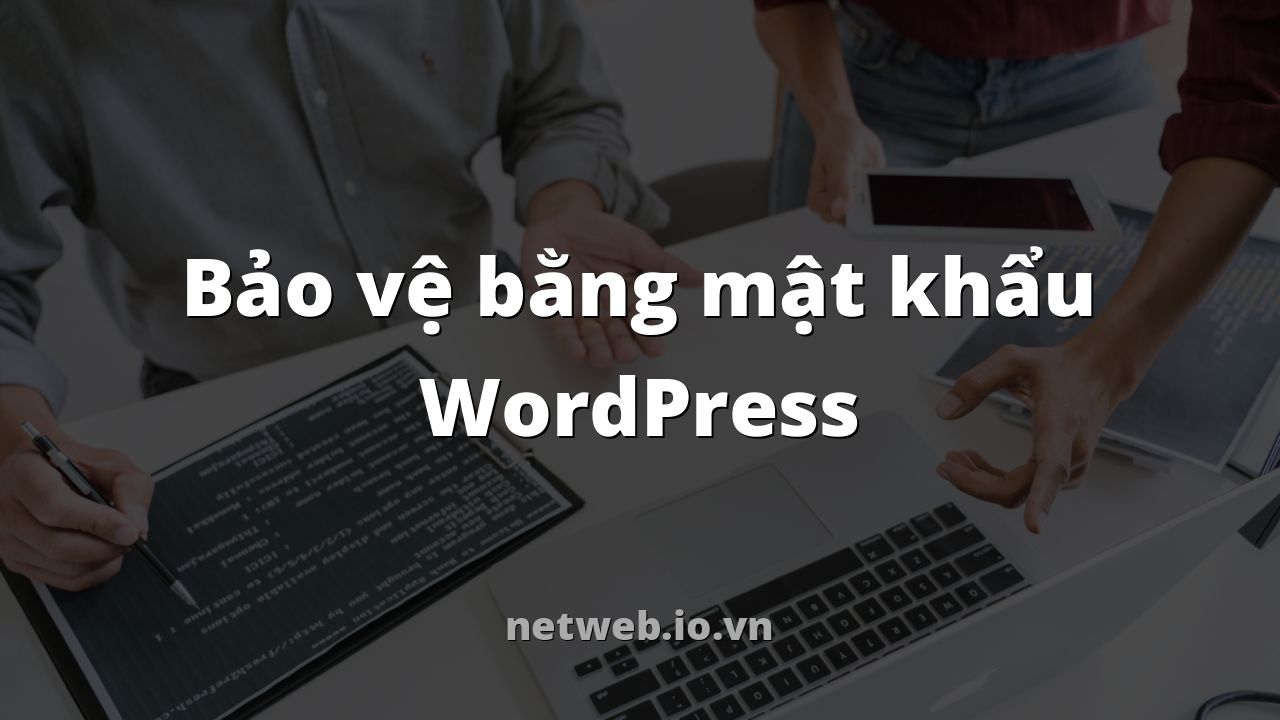 Bảo vệ bằng mật khẩu WordPress