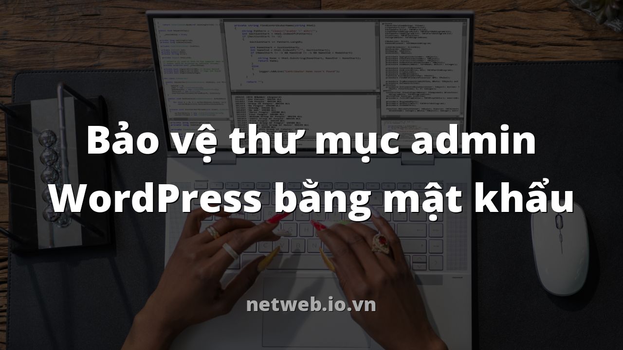 Bảo vệ thư mục admin WordPress bằng mật khẩu