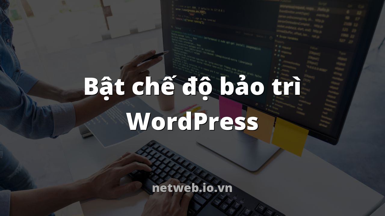 Bật chế độ bảo trì WordPress
