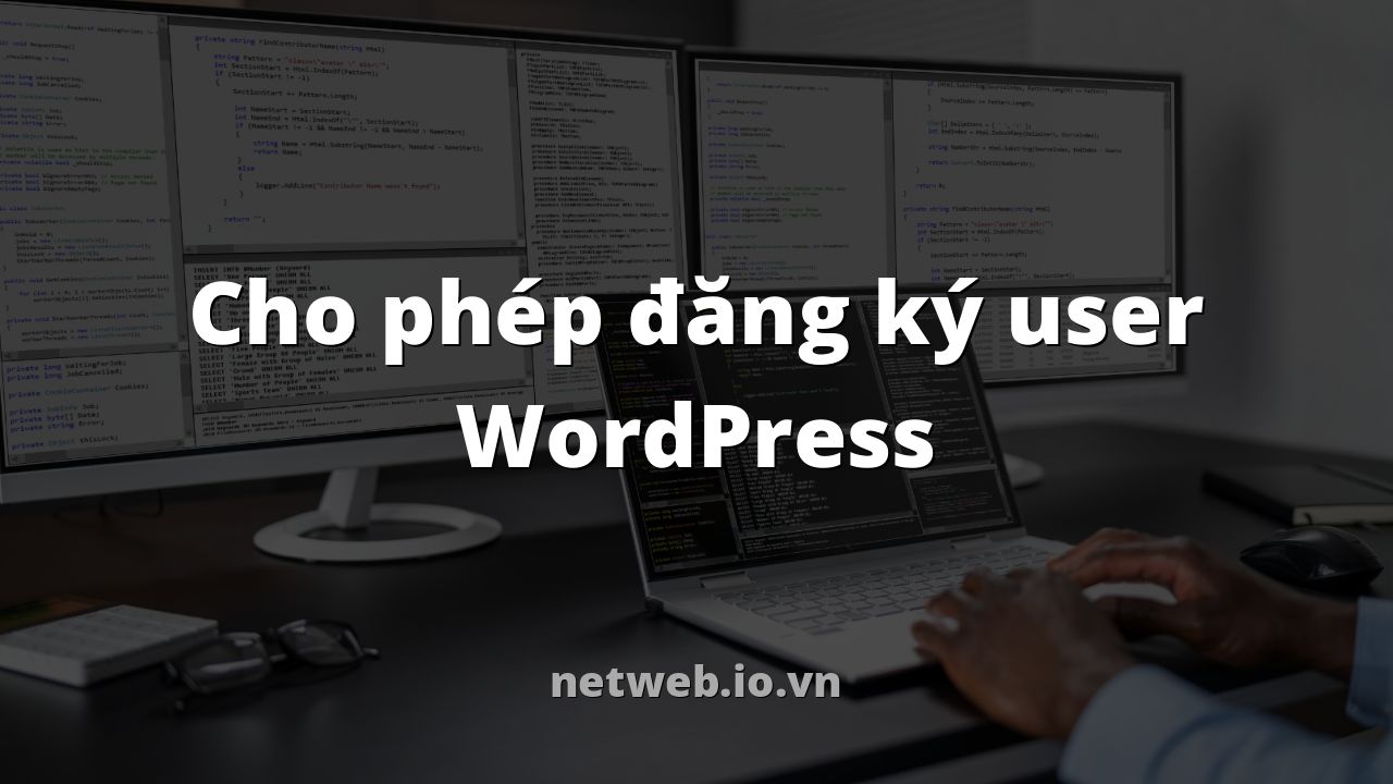 Cho phép đăng ký user WordPress