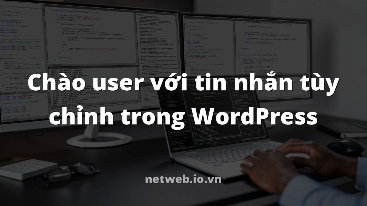 Chào user với tin nhắn tùy chỉnh trong WordPress