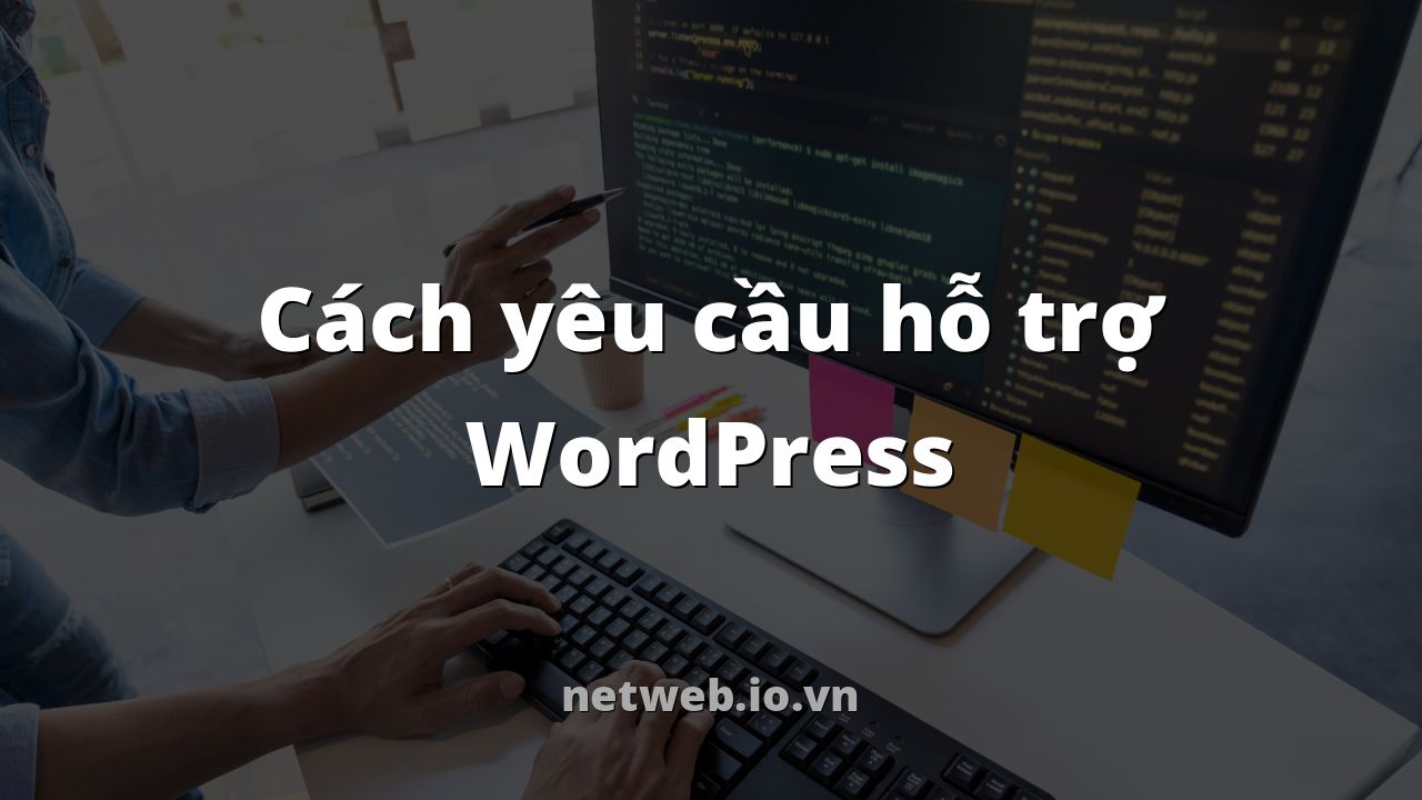 Cách yêu cầu hỗ trợ WordPress