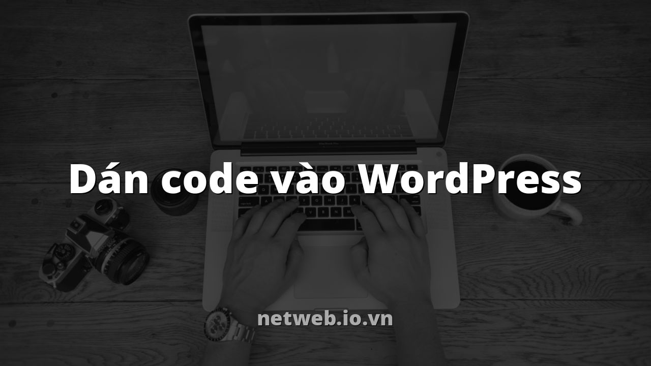 Dán code vào WordPress