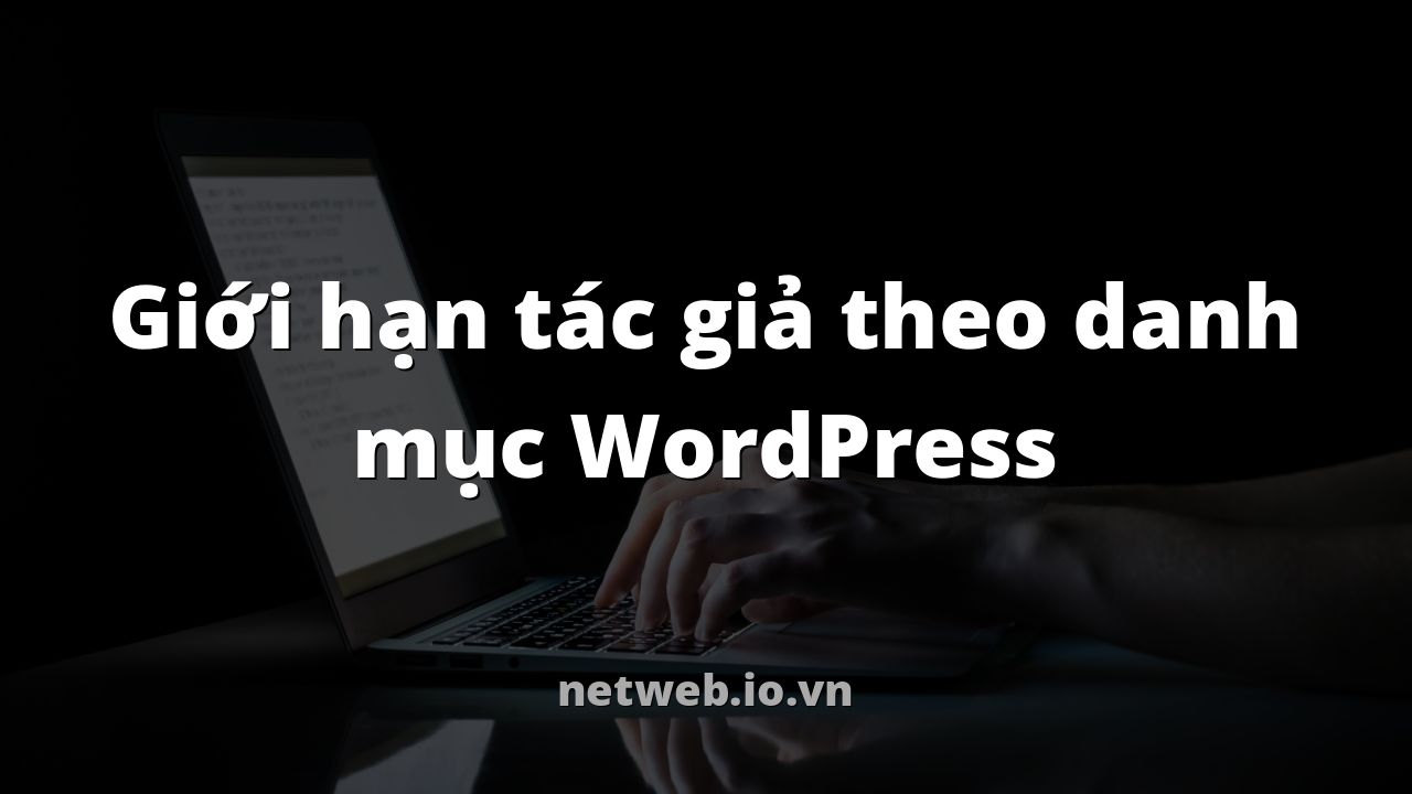 Giới hạn tác giả theo danh mục WordPress