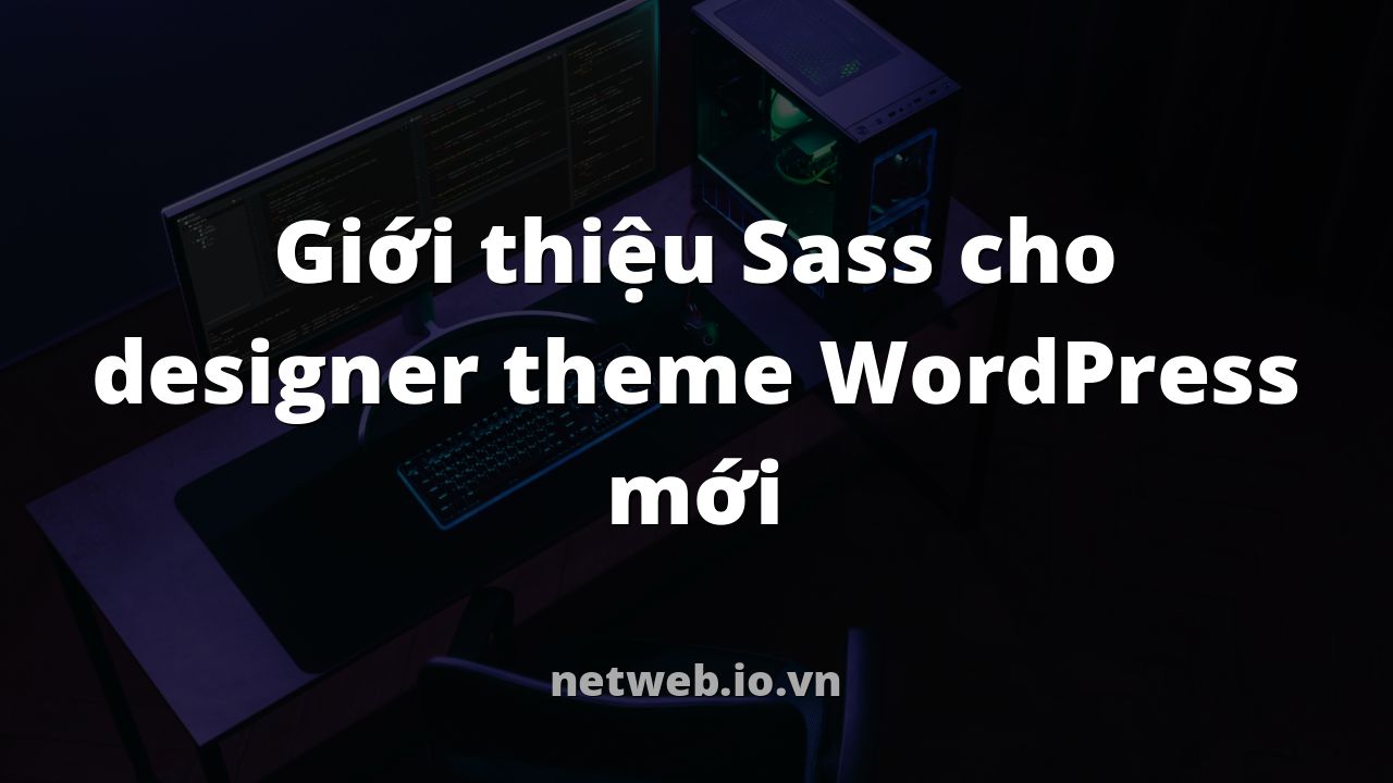 Giới thiệu Sass cho designer theme WordPress mới