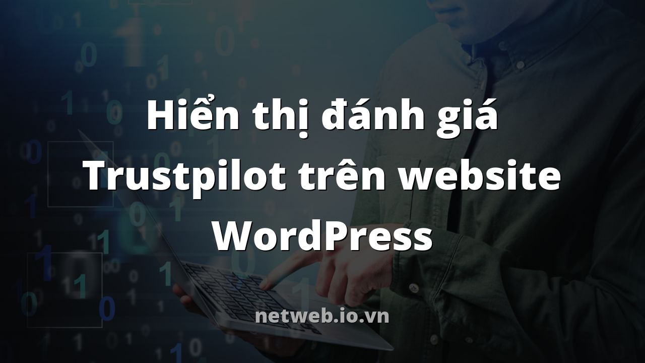 Hiển thị đánh giá Trustpilot trên website WordPress