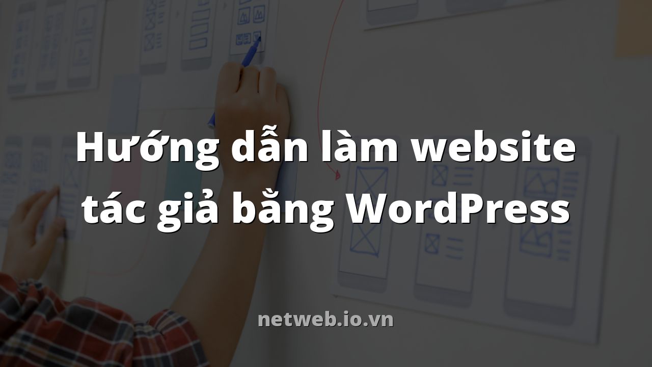 Hướng dẫn làm website tác giả bằng WordPress