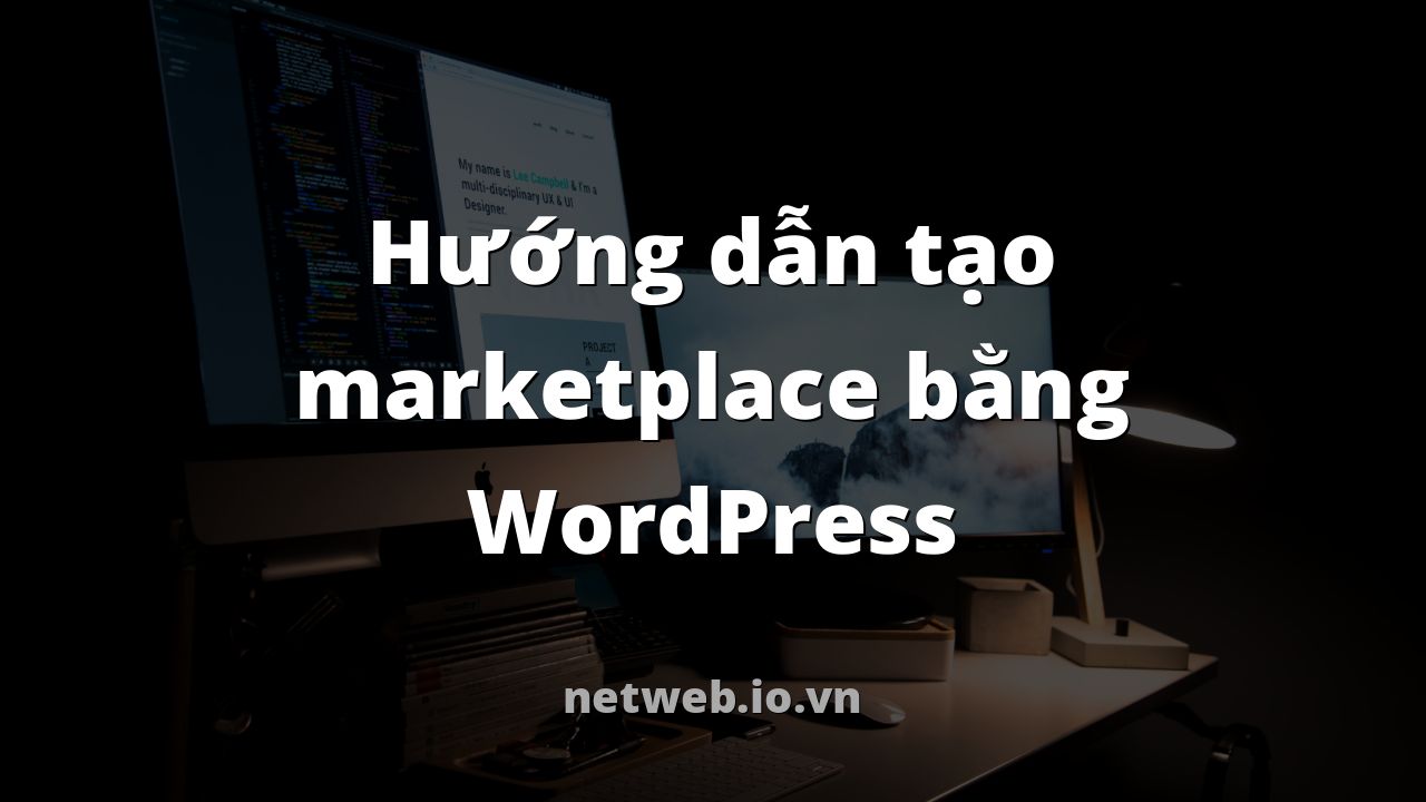 Hướng dẫn tạo marketplace bằng WordPress