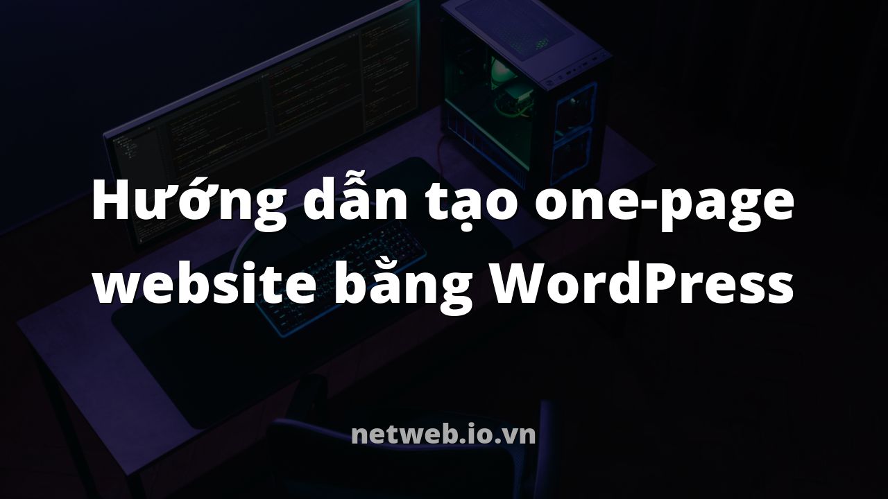 Hướng dẫn tạo one-page website bằng WordPress