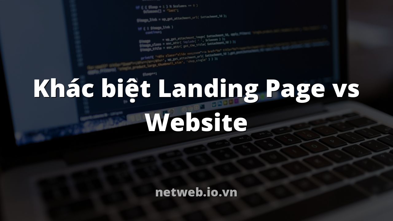 Khác biệt Landing Page vs Website