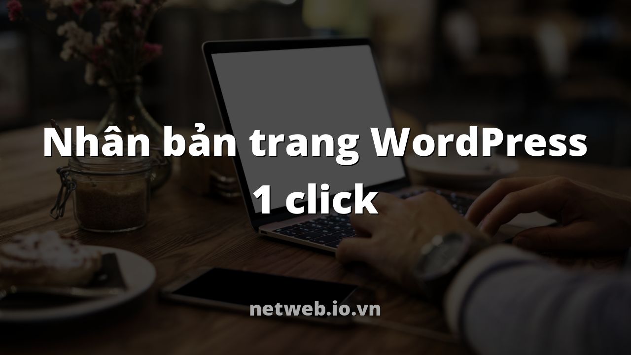 Nhân bản trang WordPress 1 click