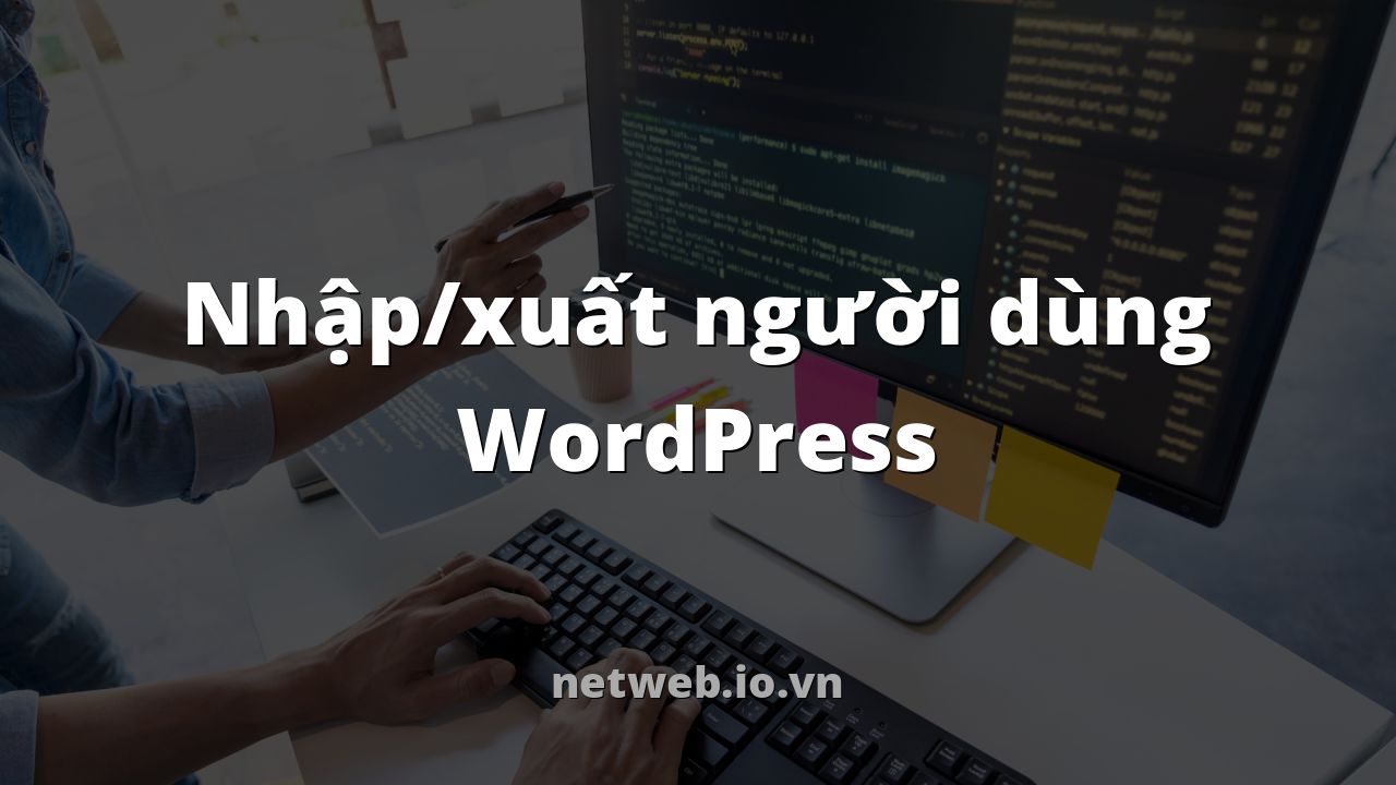 Nhập/xuất người dùng WordPress