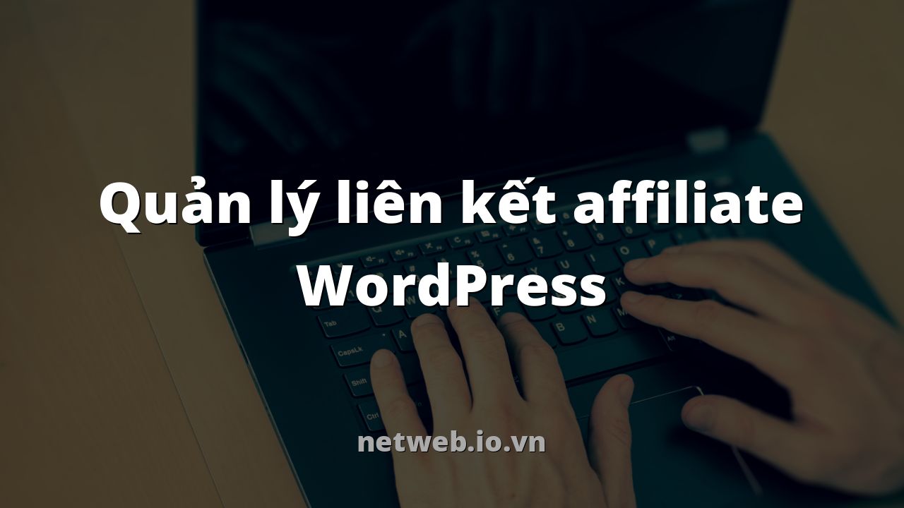 Quản lý liên kết affiliate WordPress