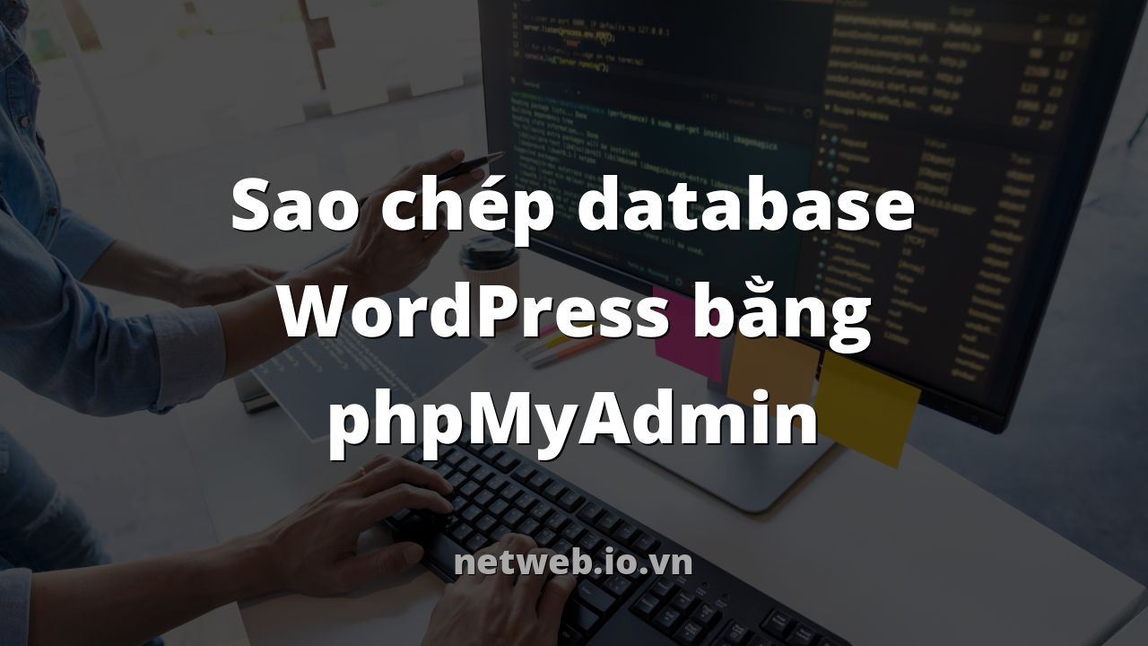 Sao chép database WordPress bằng phpMyAdmin