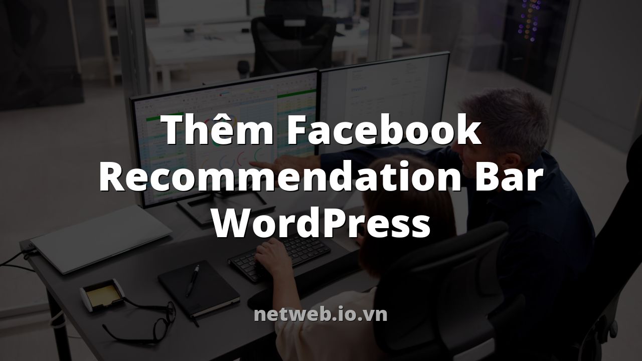 Thêm Facebook Recommendation Bar WordPress