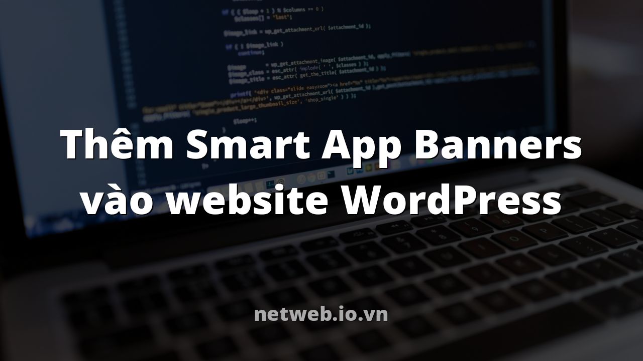 Thêm Smart App Banners vào website WordPress
