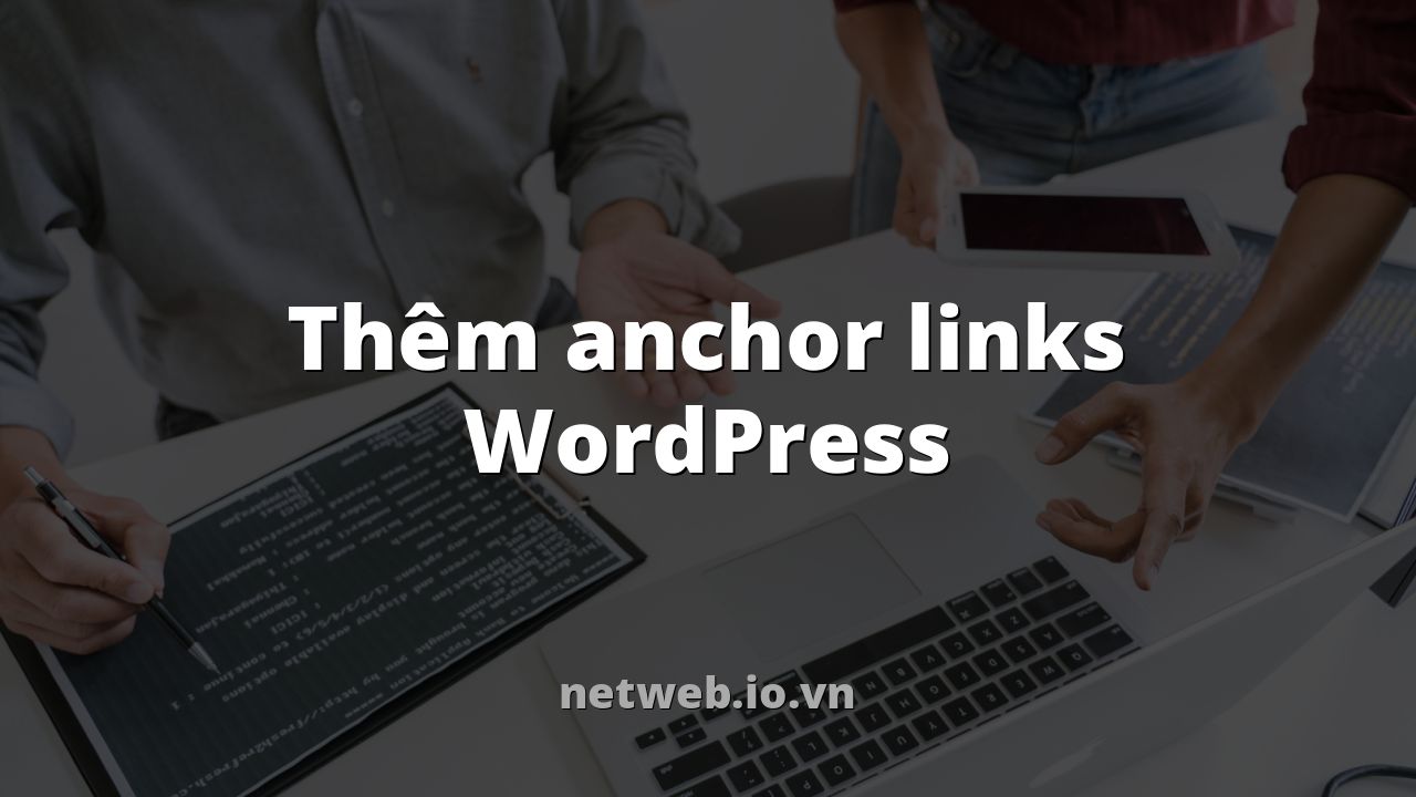 Thêm anchor links WordPress