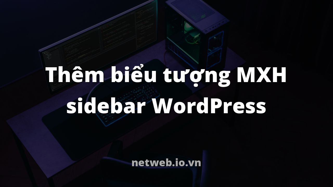 Thêm biểu tượng MXH sidebar WordPress
