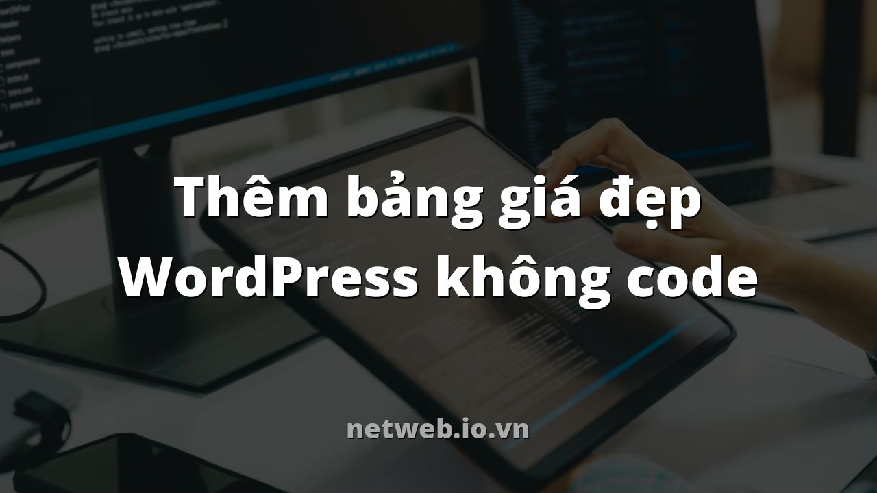 Thêm bảng giá đẹp WordPress không code
