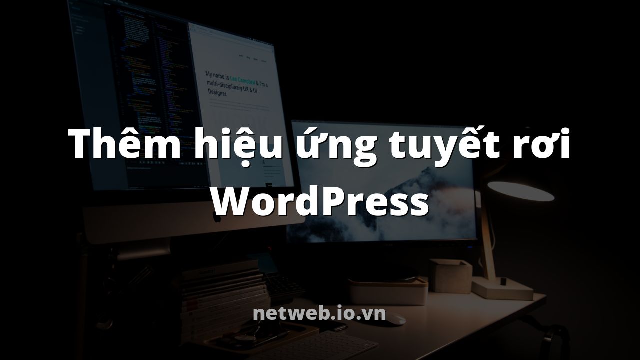 Thêm hiệu ứng tuyết rơi WordPress