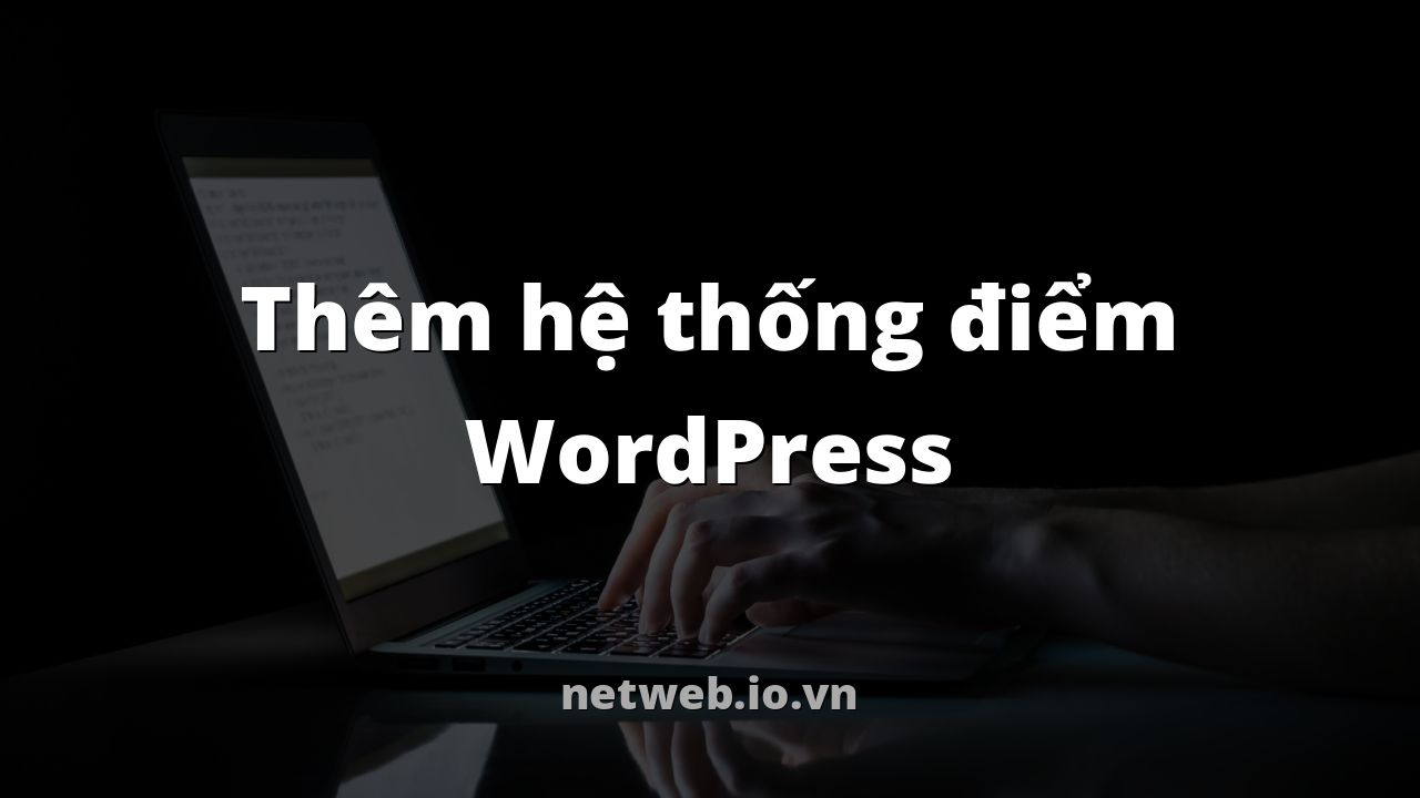 Thêm hệ thống điểm WordPress