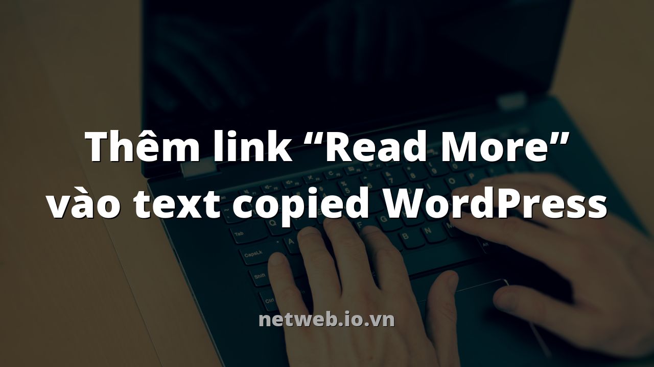 Thêm link “Read More” vào text copied WordPress
