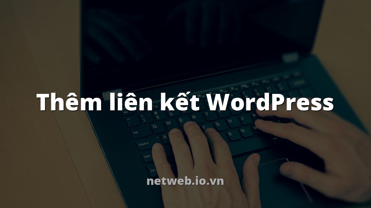 Thêm liên kết WordPress