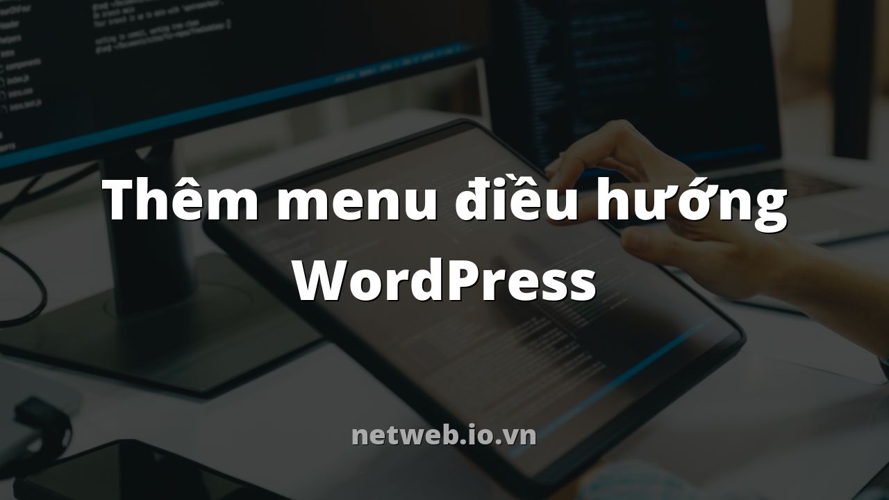 Thêm menu điều hướng WordPress